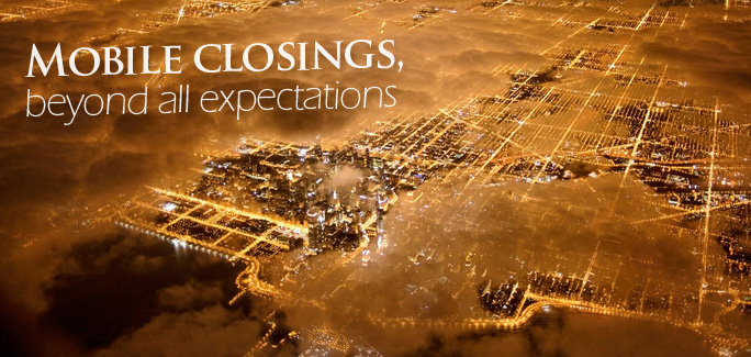 Mobile closings, beyond all expectations.